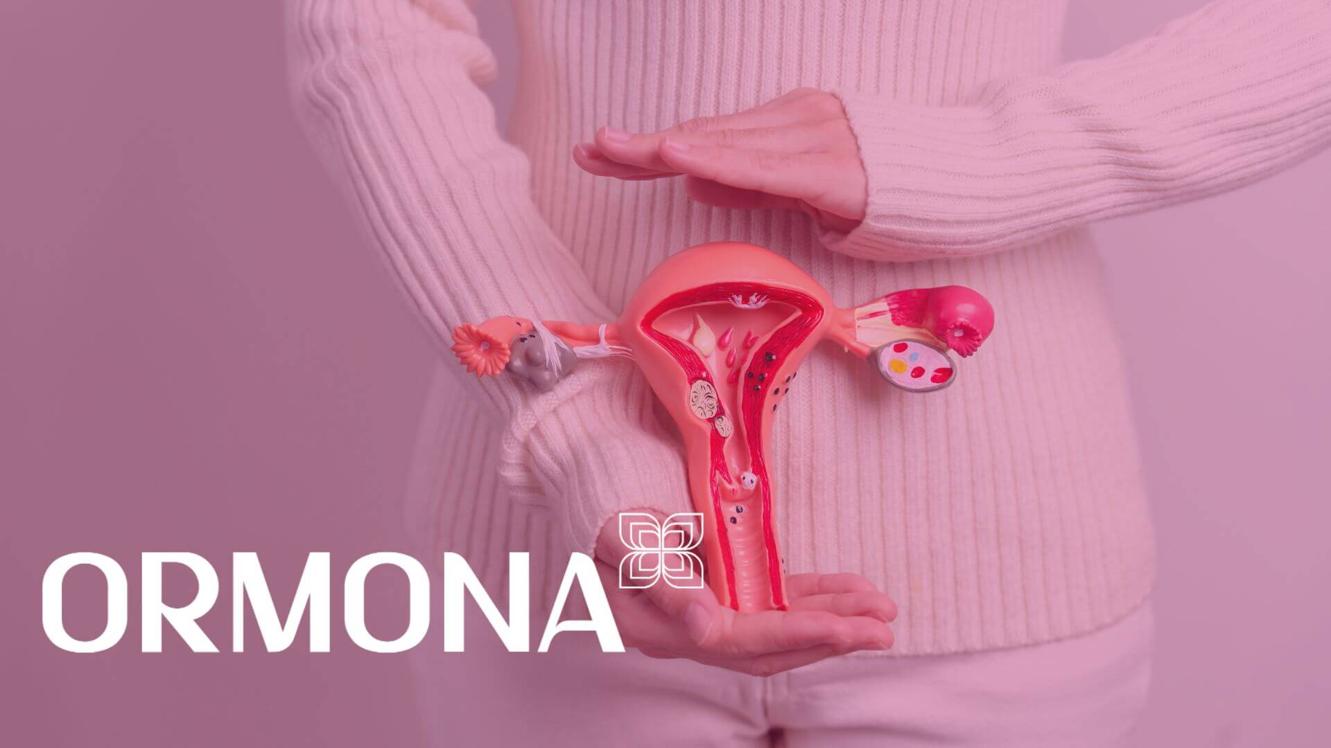 O que o Ormona faz no corpo feminino?